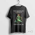 Officials Future Me Deer Knight Fantasy Humor