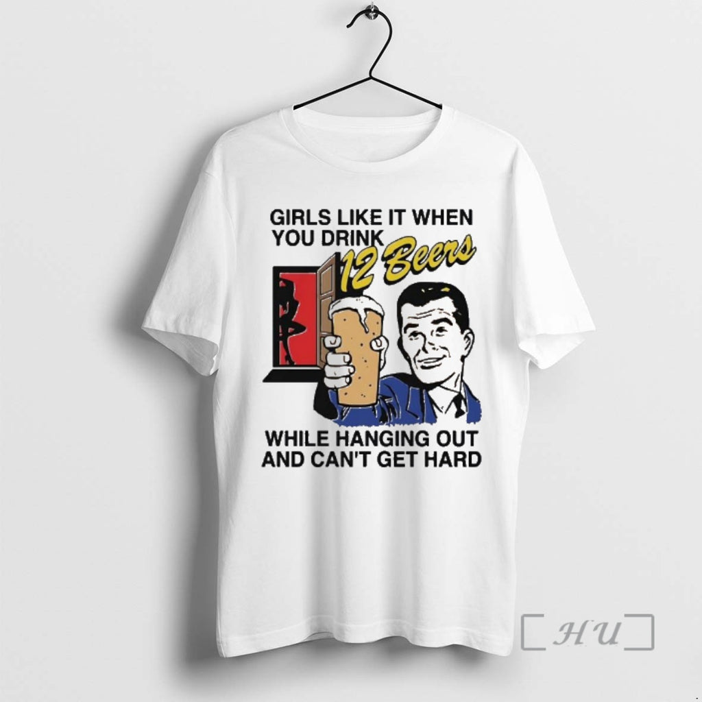 Officials Girls Like It When You Drink 12 Beers Retro Man Premium T Shirts Sweater