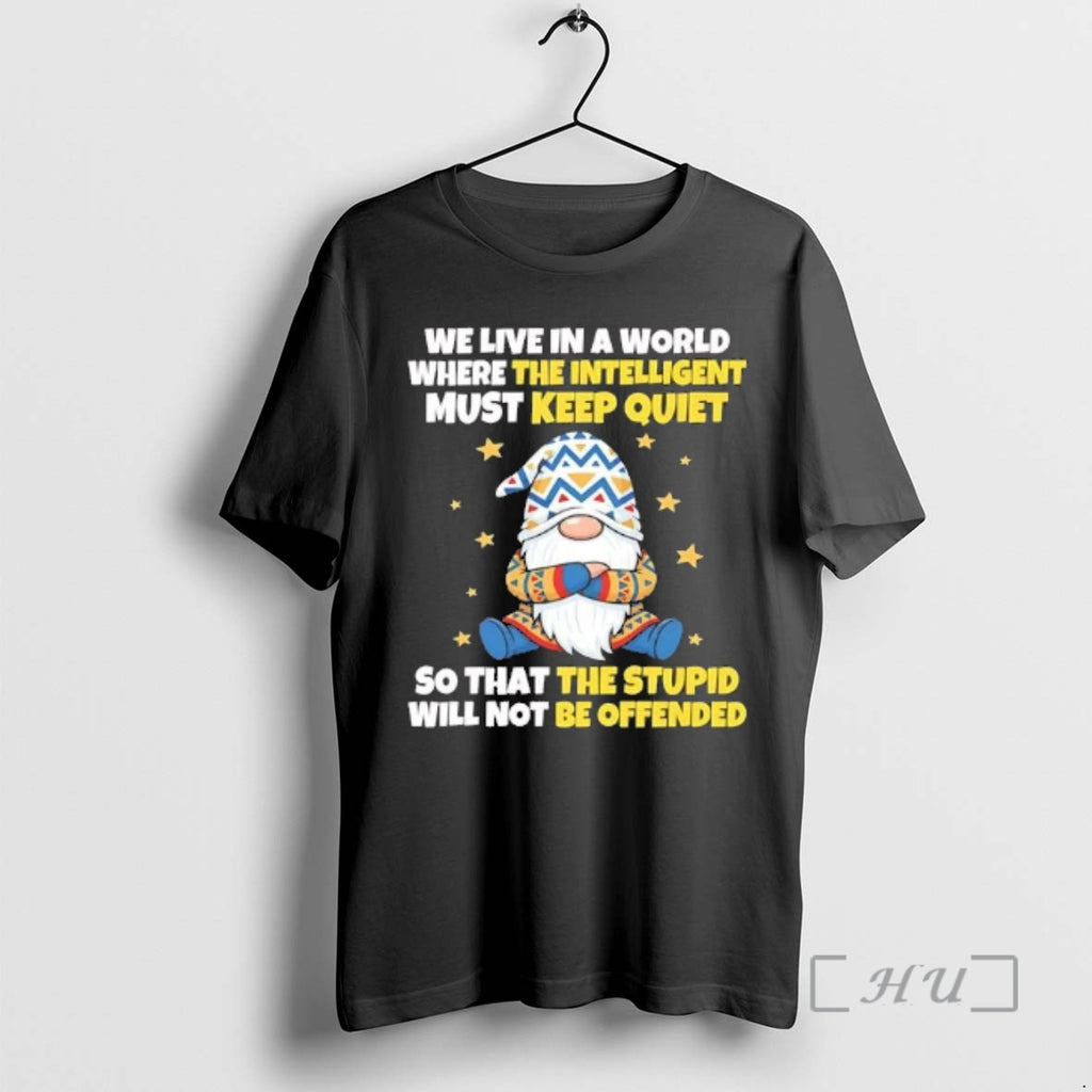 Officials Gnome We Live In A World Where The Intelligent Must Keep Quiet Premium