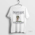 Officials Golf Created Equal Eighties Premium Tee Shirt Sweater