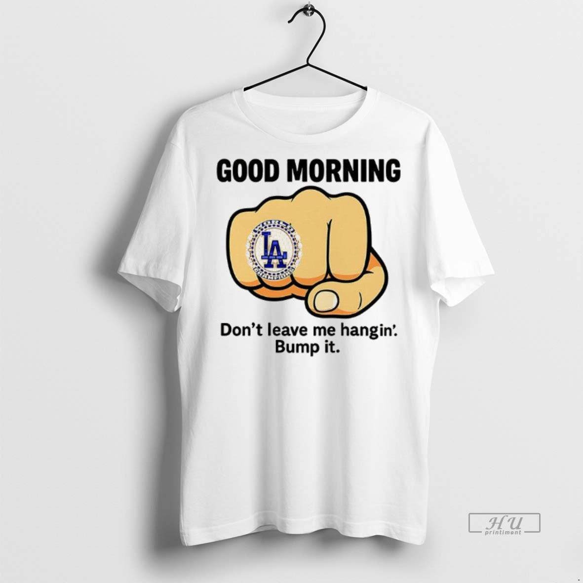 Officials Good Morning Dont Leave Me Hangin Bump It Premium Tee Shirt Sweater