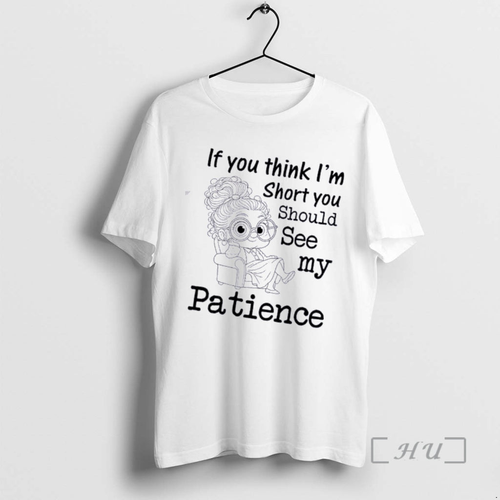 Officials Grandma If You Think Im Short You Should See My Patience Premium T Shirts