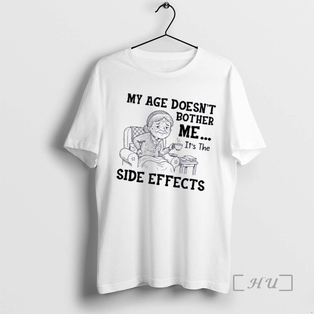 Officials Grandma My Age Doesnt Bother Me Its The Side Effects Premium T Shirts Sweater
