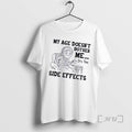 Officials Grandma My Age Doesnt Bother Me Its The Side Effects Premium T Shirts Sweater