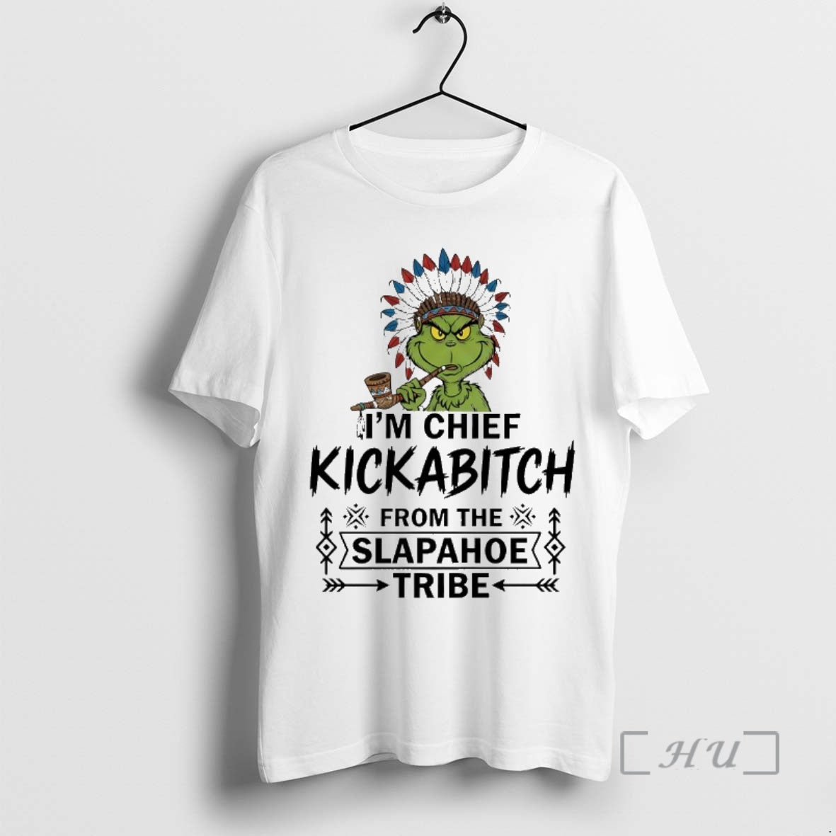 Officials Grinch Nation Im Chief Kickabitch From The Slapahoe Tribe Premium T Shirt Sweater