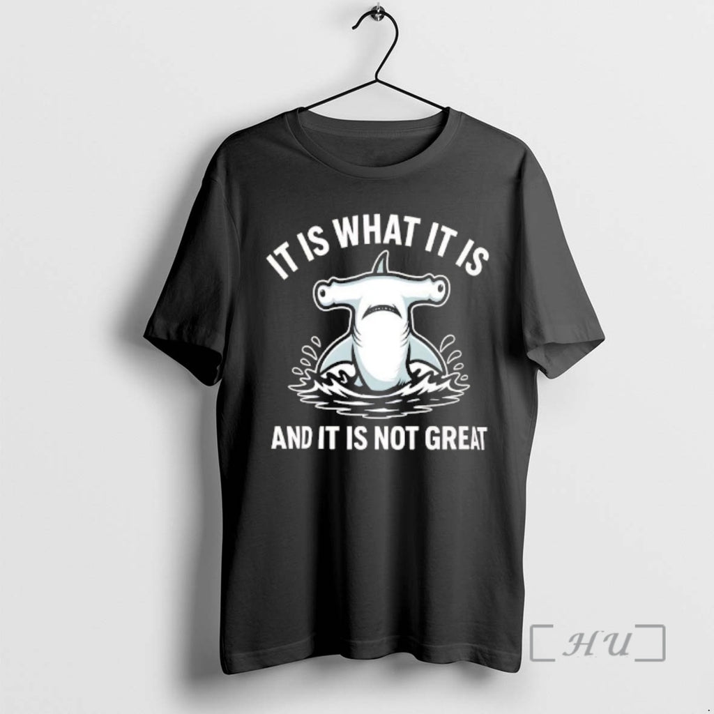 Officials Hammerhead Shark It Is What It Is And It Is Not Great Premium