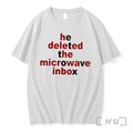 Officials He Deleted The Microwave Inbox Tee Unisex , , , Long Sleeve Tee
