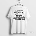 Officials I Didnt Care Yesterday Premium Tee Shirt Sweater