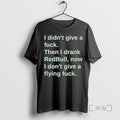 Officials I Didnt Give A Fuck Then I Drank Redbull Now I Dont Give