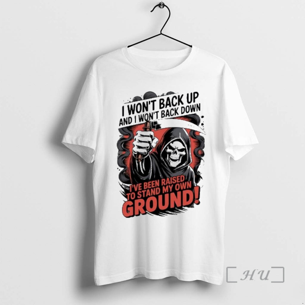 Officials I Wont Back Up And I Won T Back Down Reaper Premium T Shirts