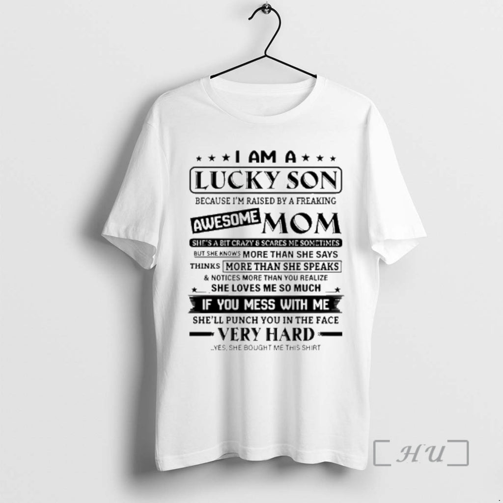 Officials I Am A Lucky Son Because Im Raised By A Freaking Awesome Mom Premium