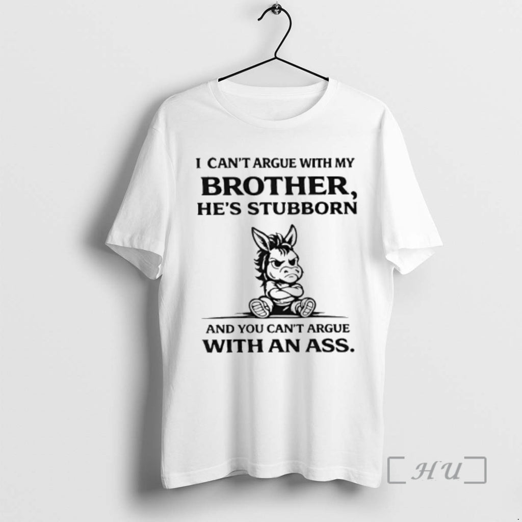 Officials I Cant Argue With My Brother Hes Stubborn And You Cant Argue With An