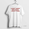 Officials I Dont Make Mistakes I Date Them Premium Tee Shirt Sweater