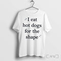 Officials I Eat Hot Dogs For The Shape Tee Premium T Shirts Sweater Jpg Unisex , , , Long Sleeve Tee
