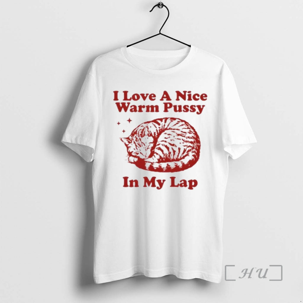 Officials I Love A Nice Warm Pussy In My Lap Cat Premium T Shirts Sweater