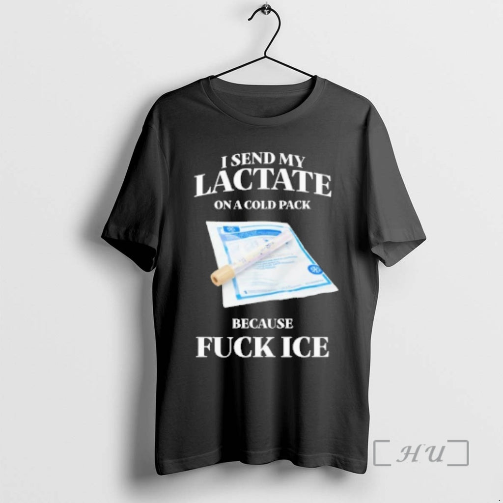 Officials I Send My Lactate On A Cold Pack Because Fuck Ice Premium T Shirts