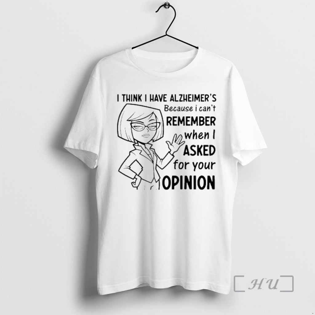 Officials I Think I Have Alzheimers Because I Cant Remember When I Asked For Your