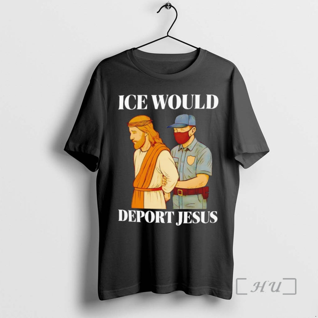 Officials Ice Would Deport Jesus
