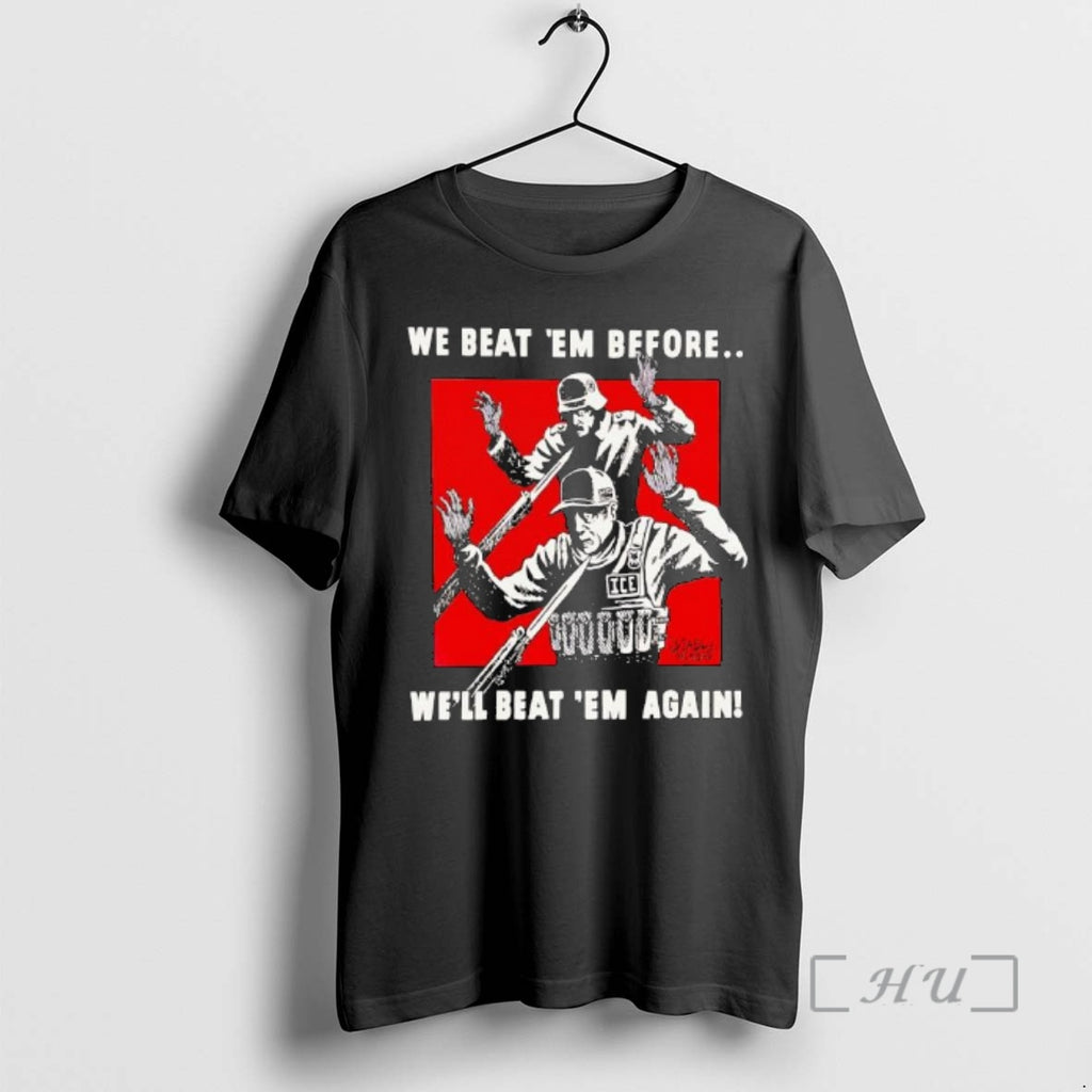 Officials Ise And Germany We Beat Em Before Well Beat Em Again Premium T Shirts