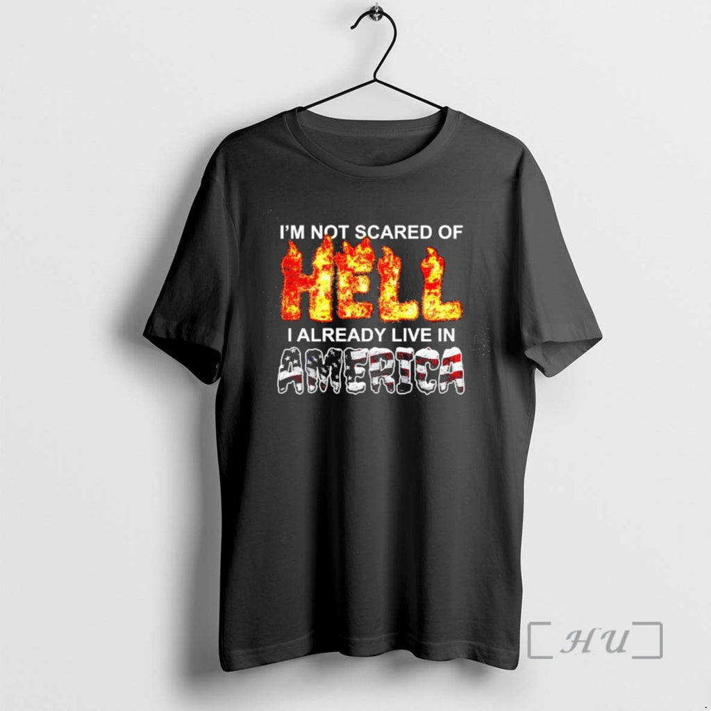 Officials Im Not Scared Of Hell I Already Live In America Premium T Shirts Sweater