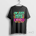 Officials Im Just Here For The Food Pride Premium T Shirt Sweater