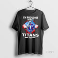 Officials Im Proud Of Being A Tennessee Titans Fan Premium Tee Shirt Sweater