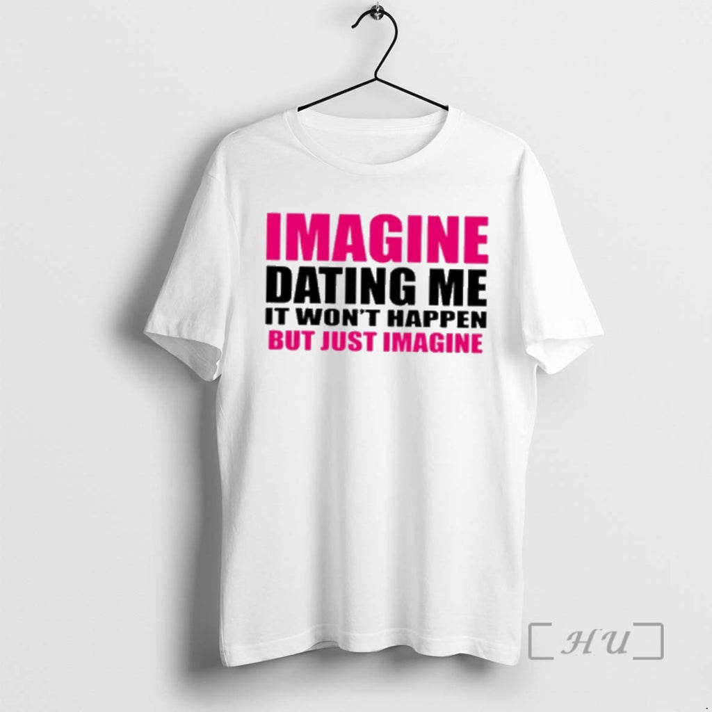 Officials Imagine Dating Me It Wont Happen But Just Imagine