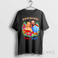 Officials In An Ice Cold World Be Pretti Be Good Flowers Premium T Shirts Sweater