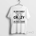 Officials In Our Family We Dont Try To Hide The Crazy We Pass It Down