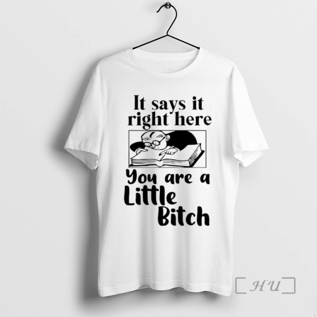 Officials It Says It Right Here You Are A Little Bitch Graphic Premium T Shirts