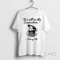 Officials Its All In The Execution Henry Viii Quote King Of England Woman Premium