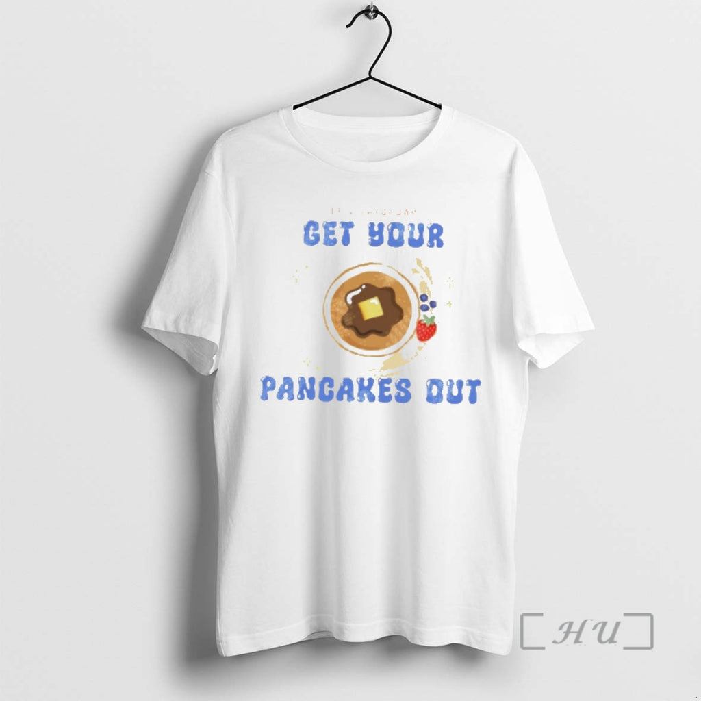 Officials Its Saturday Get Your Pancakes Out