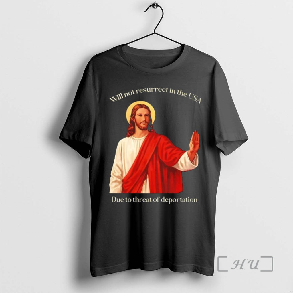 Officials Jesus Will Not Resurrect In The Usa Due To Threat Of Deportation Premium