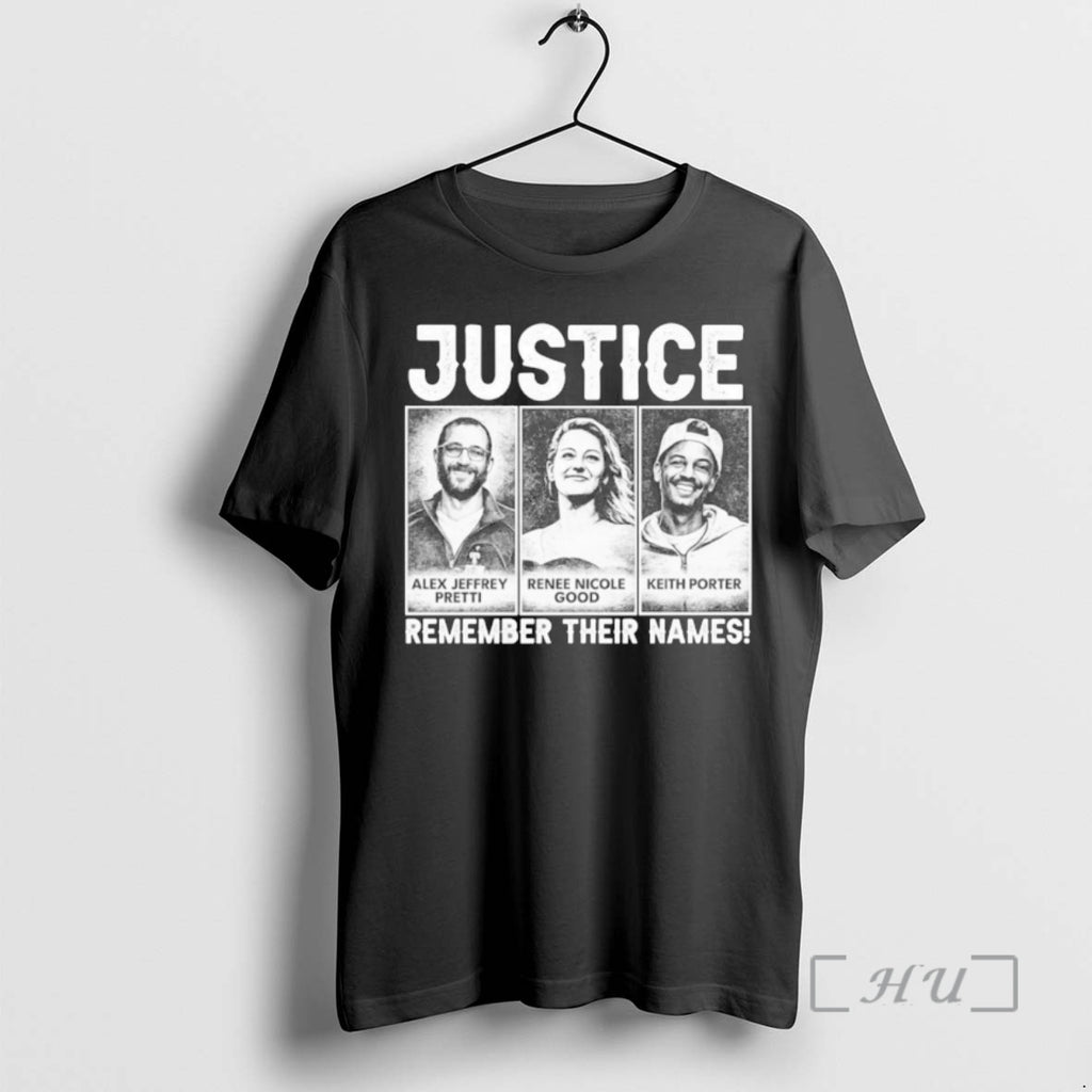 Officials Justice Remember Their Names Alex Pretti Renee Nicole Good Keith Porter Premium T Shirts