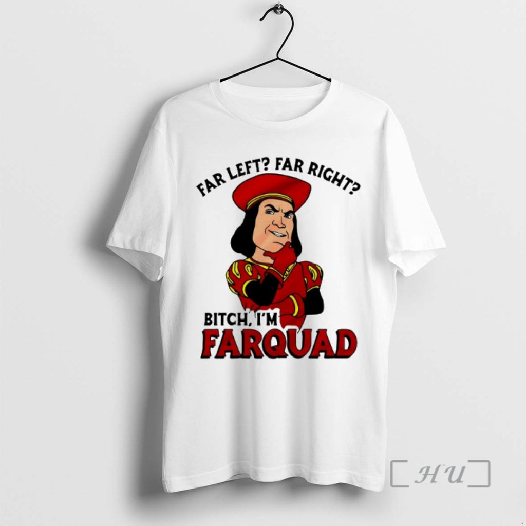 Officials Lord Farquaad Shrek Meme Far Left Far Right Bitch Im Farquad Premium T Shirts