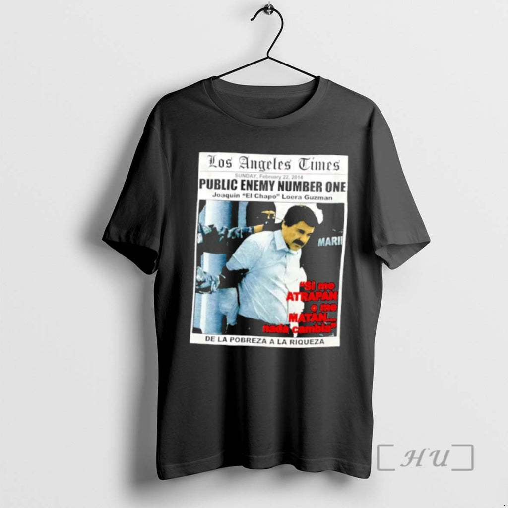 Officials Los Angeles Times Public Enemy Number One Joaquin El Chapo Guzman Premium T Shirts
