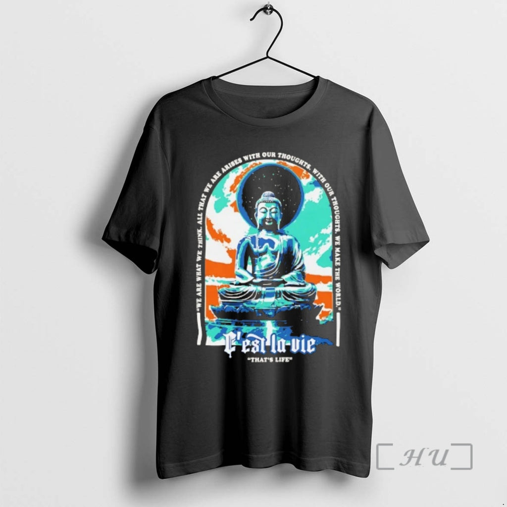 Officials Miami Dolphins Buddha Cest La Vie We Are What We Think Premium T Shirts