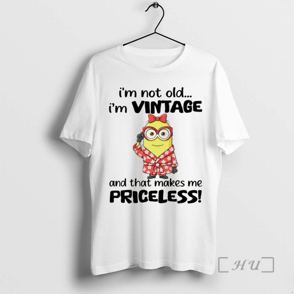 Officials Minion Im Not Old Im Vintage And That Makes Me Priceless Premium T Shirts