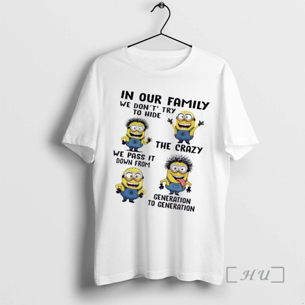 Officials Minions In Our Family We Dont Try To Hide The Crazy We Pass It