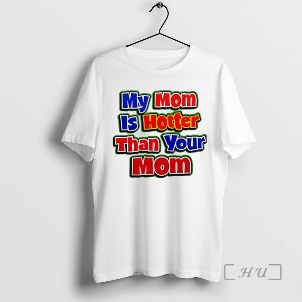Officials My Mom Is Hotter Than Your Mom Graphic