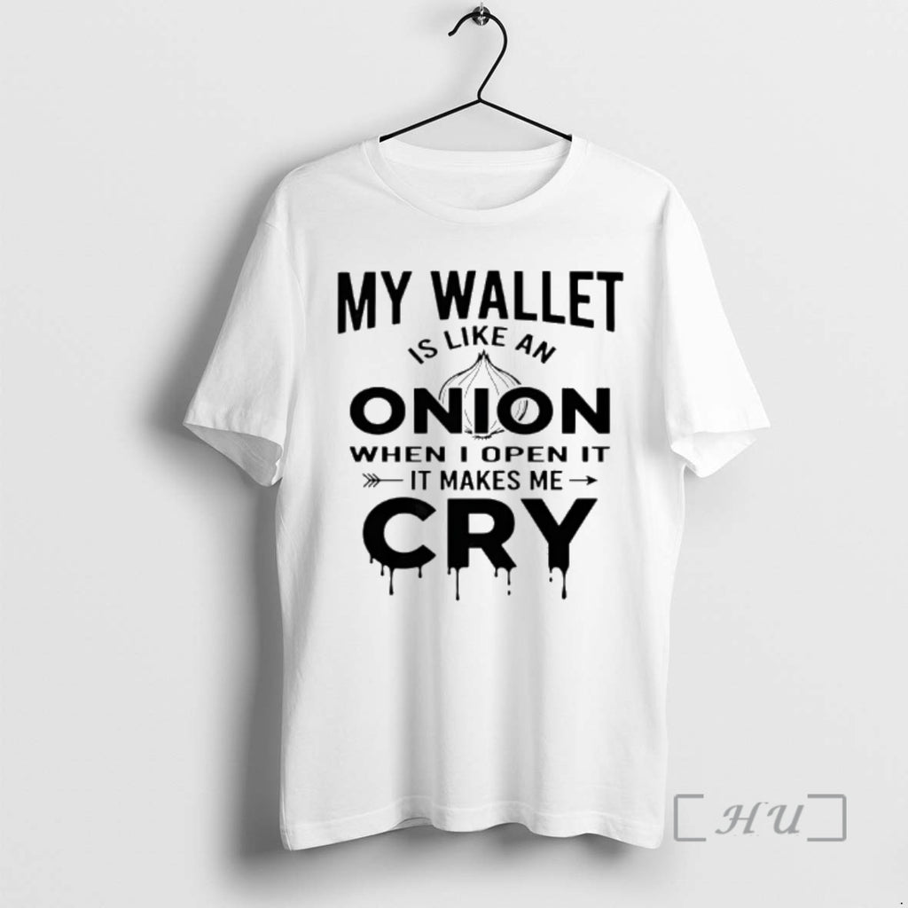 Officials My Wallet Is Like An Onion When I Open It It Makes Me Cry