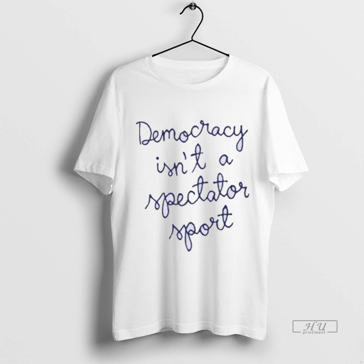 Officials Nicole Wallace Democracy Is Not A Spectator Sport Premium Tee Shirt Sweater