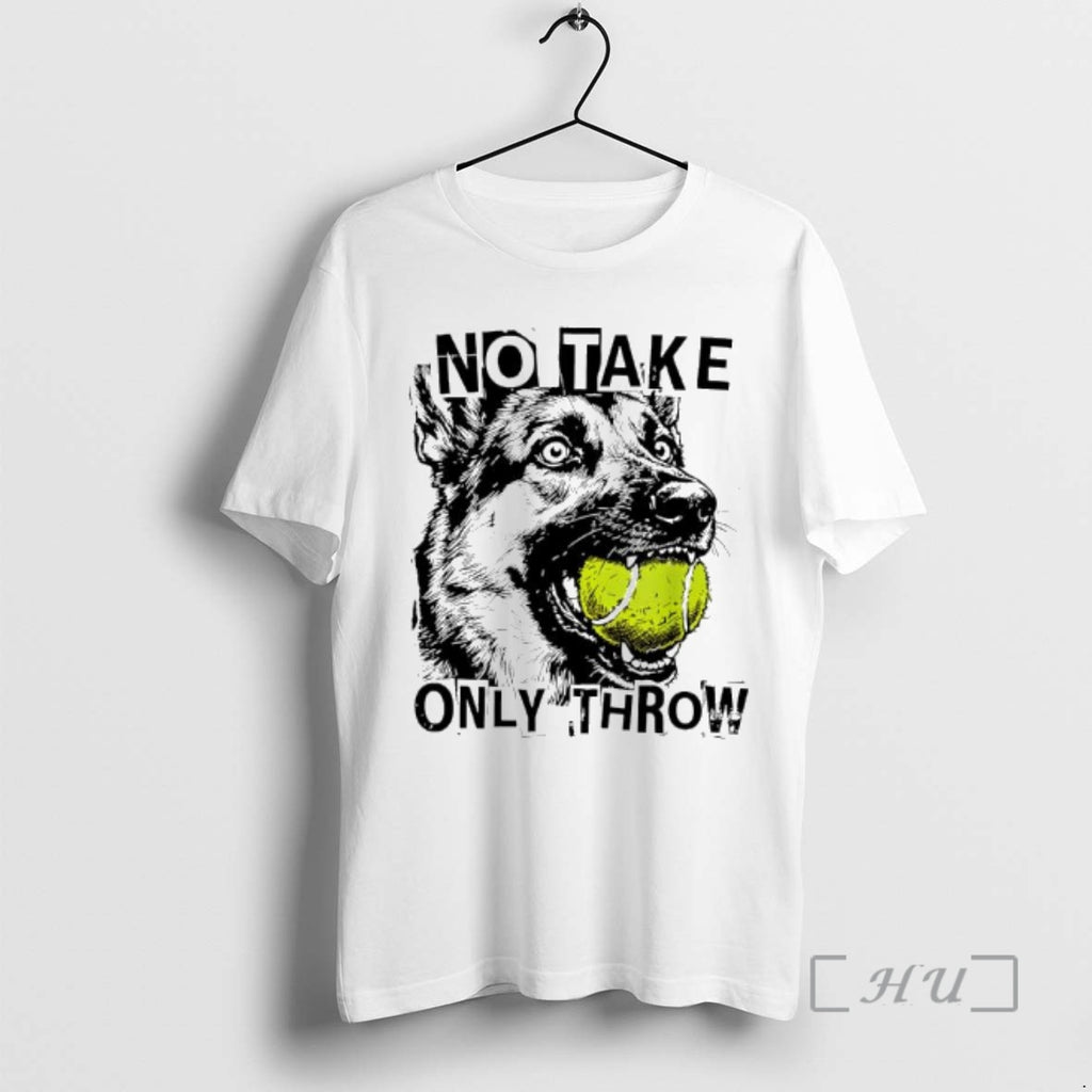 Officials No Take Only Throw Funny Tennis Ball German Shepherd Dog Premium T Shirts Sweater