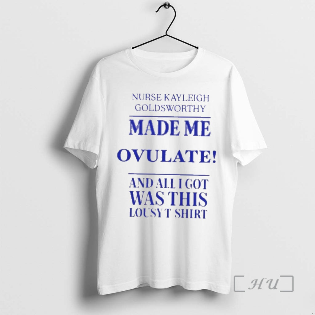 Officials Nurse Kayleigh Goldsworthy Made Me Ovulate And All I Got Was This Lousy Premium