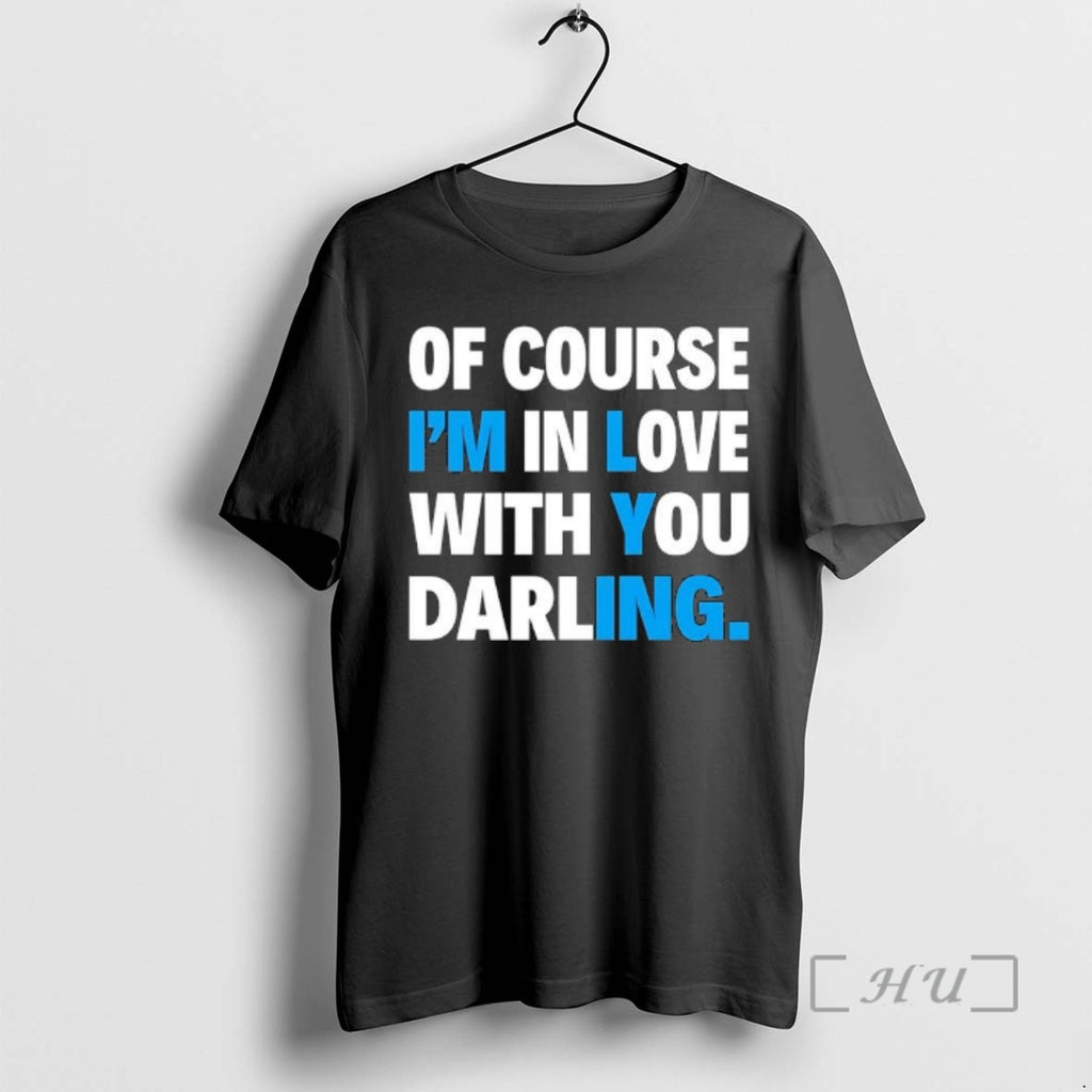 Officials Of Course Im In Love With You Darling Im Lying Premium T Shirts Sweater