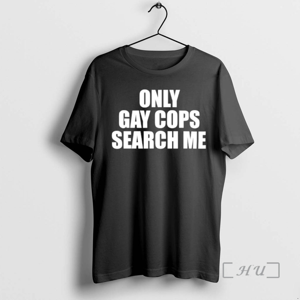 Officials Only Gay Cops Search Me