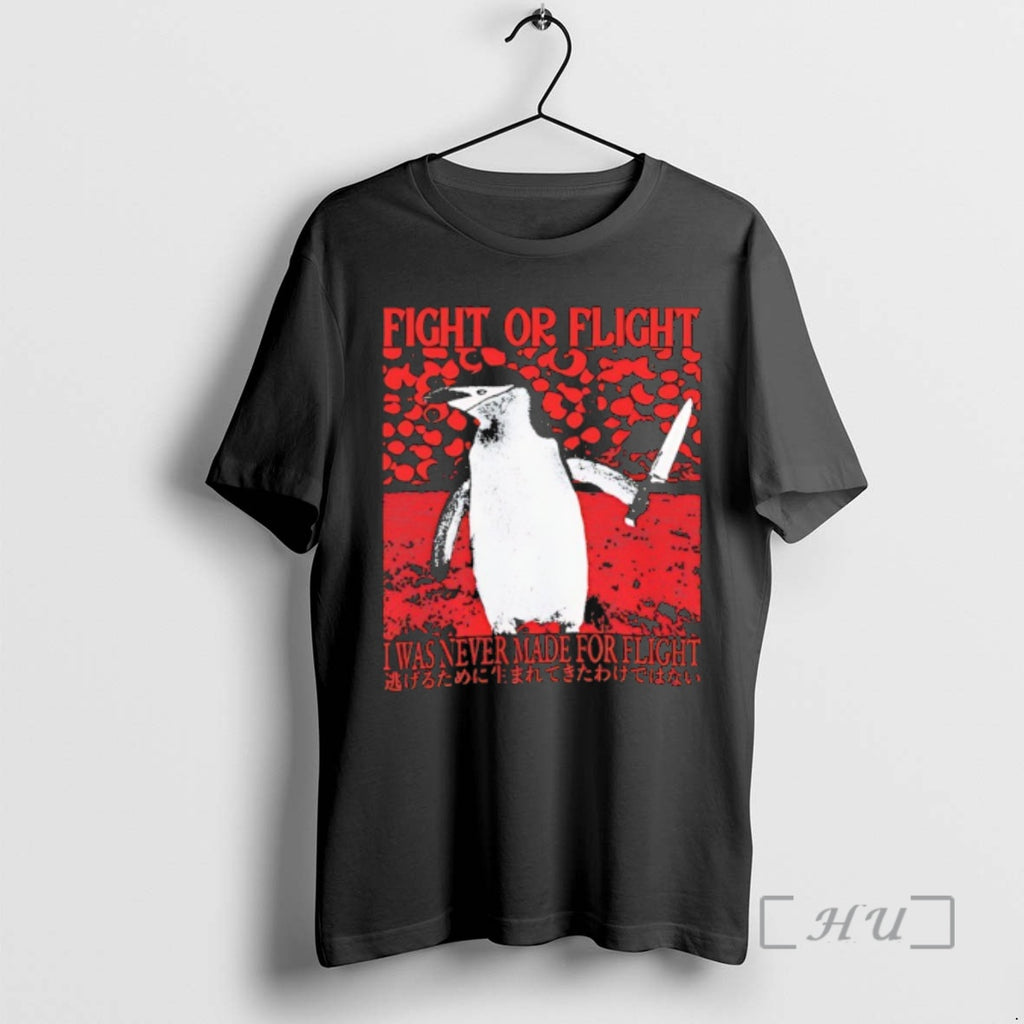 Officials Penguin Fight Or Flight I Was Never Made For Flight Premium T Shirts Sweater