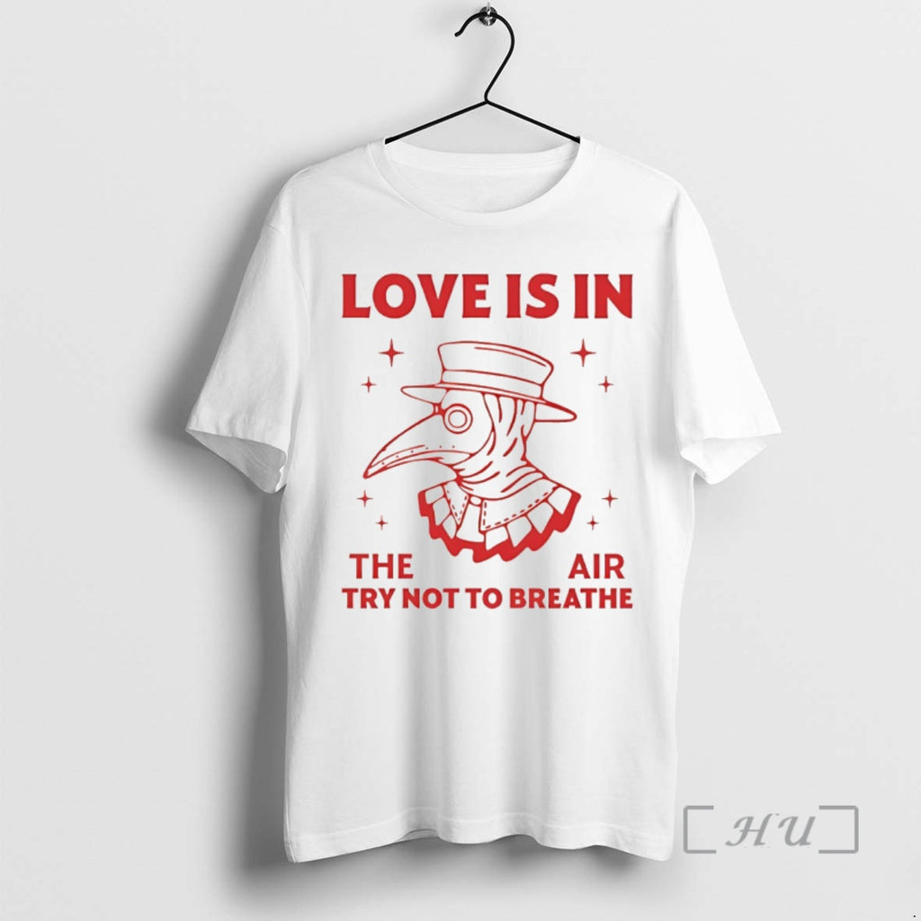 Officials Plague Doctor Love Is In The Air Try Not To Breathe Premium T Shirts