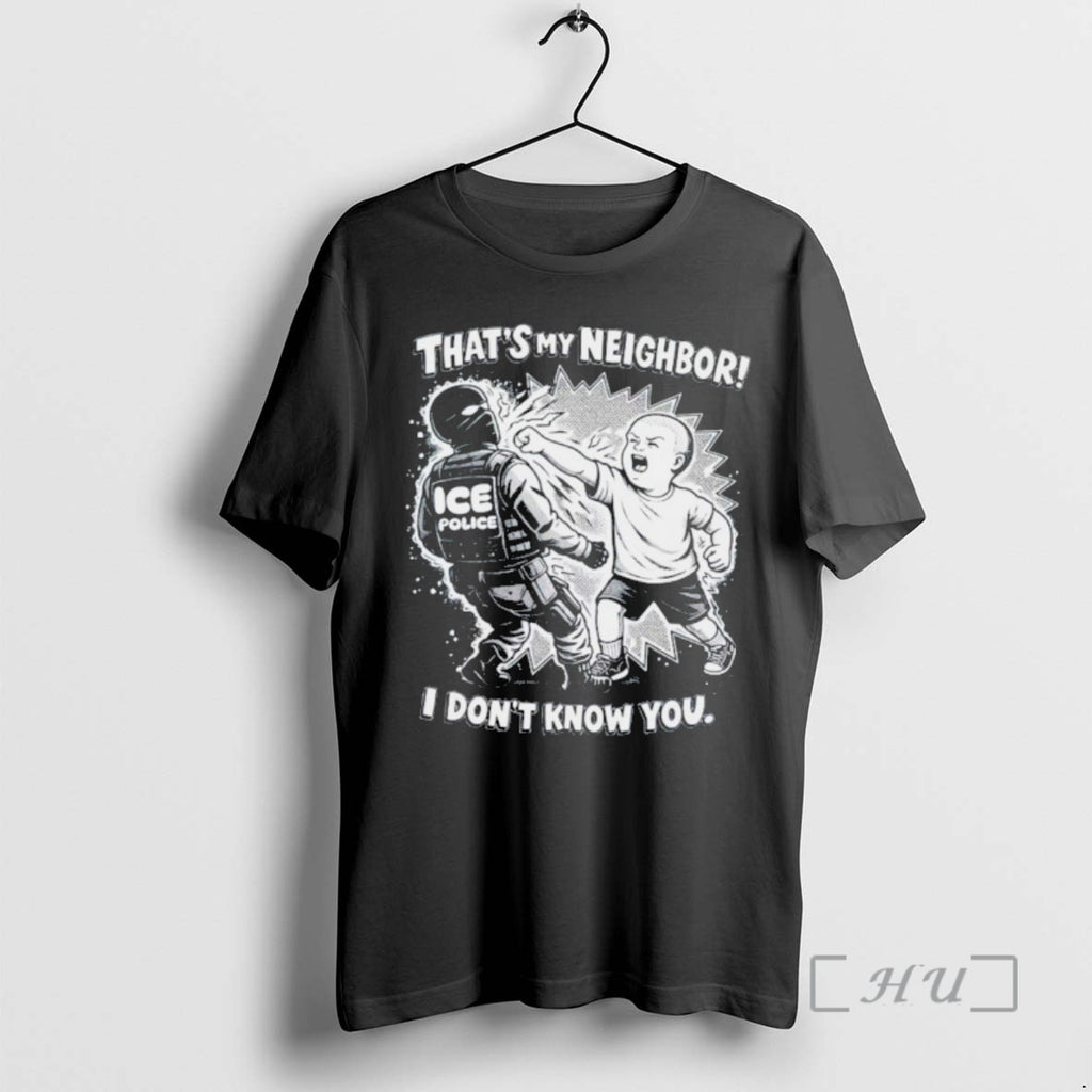 Officials Punch Out Ice Police Thats My Neighboor I Dont Know You Premium T Shirts