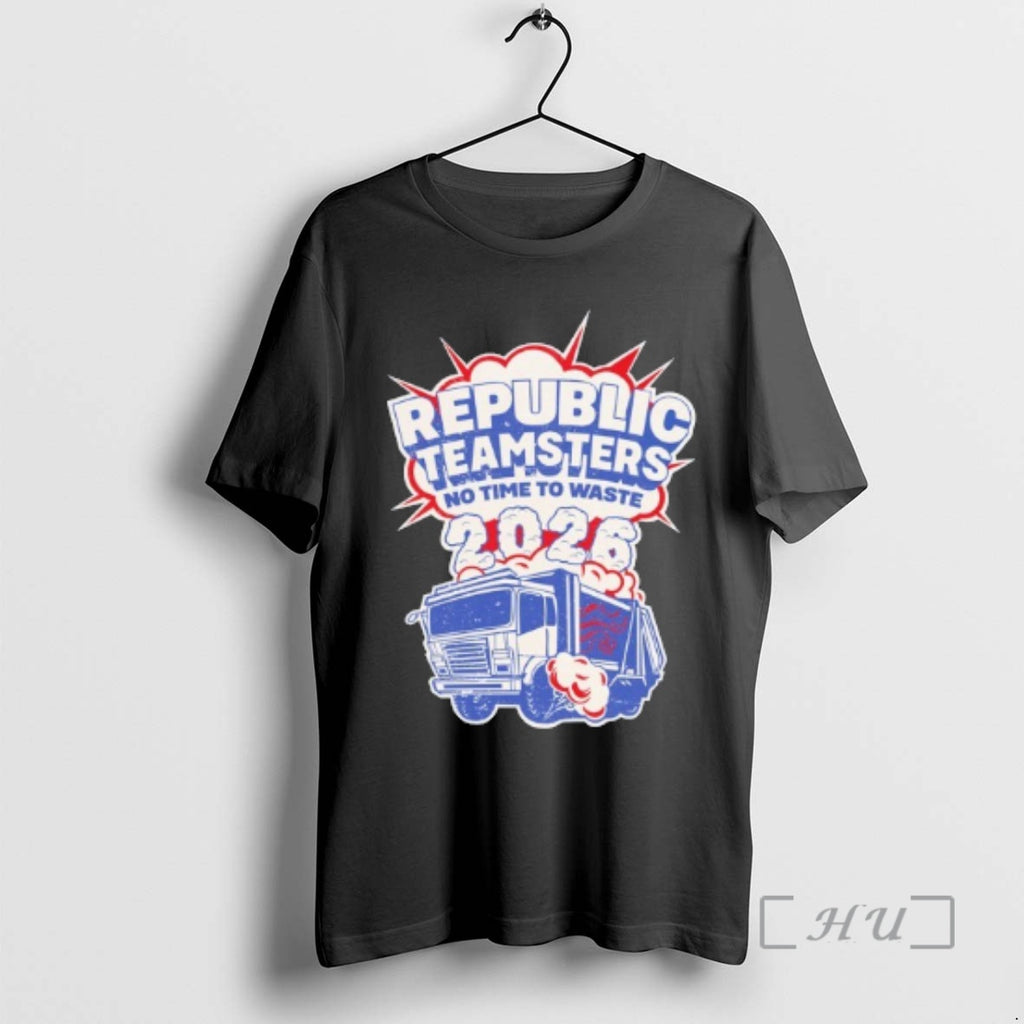 Officials Republic Teamsters No Time To Waste 2026